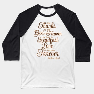 Give Thanks for God's Love Scripture Bible Verse Baseball T-Shirt